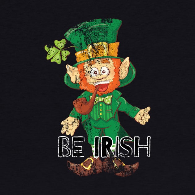 Be Irish Ireland Celebration St Patrick's Day by PhantomDesign